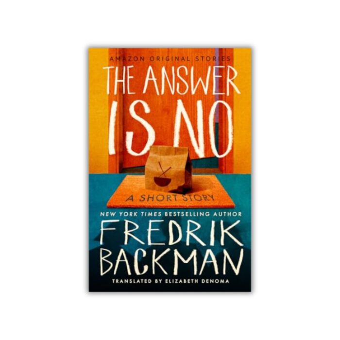 The Answer Is No by Fredrik Backman