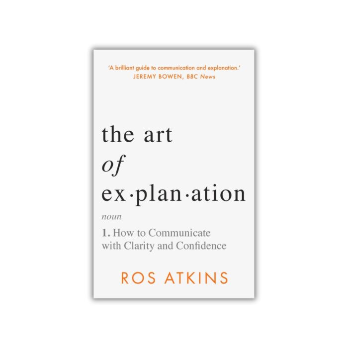The Art of Explanation by Ros Atkins