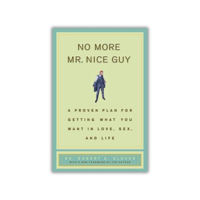 No More Mr. Nice Guy by Robert A. Glover