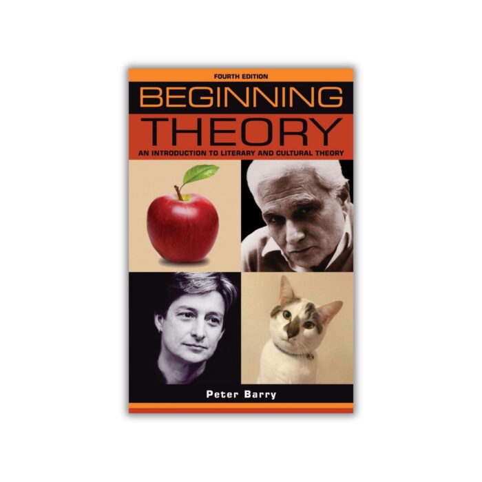 Beginning Theory: An Introduction to Literary and Cultural Theory by Peter Barry
