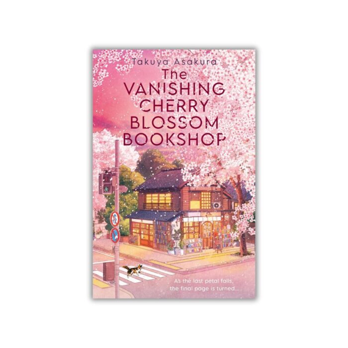 The Vanishing Cherry Blossom Bookshop by Takuya Asakura