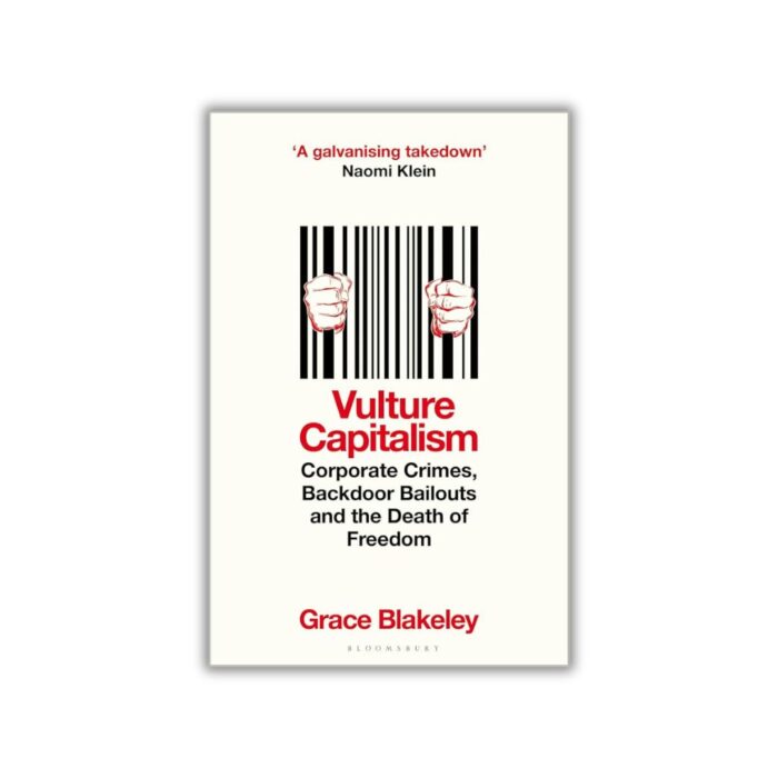 Vulture Capitalism by Grace Blakeley