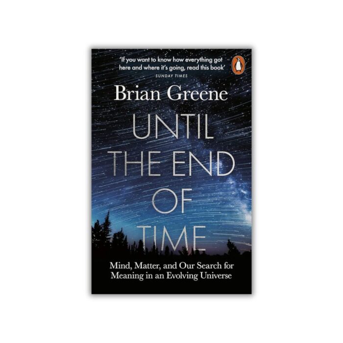 Until the End of Time by Brian Greene