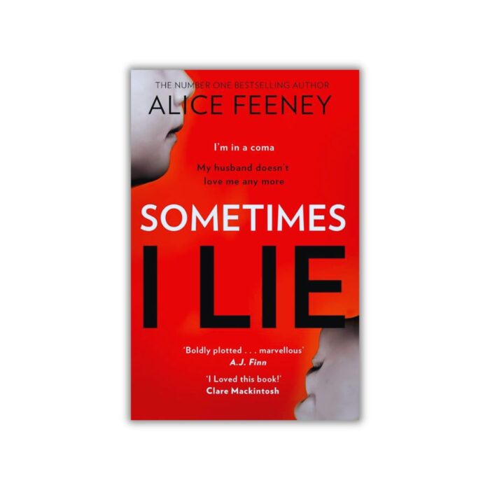 Sometimes I Lie by Alice Feeney